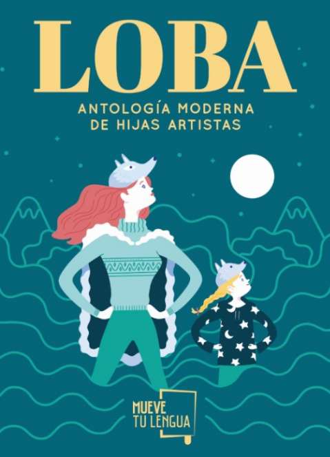 38 Mujeres Artistas escriben "LOBA", un libro solidario para homenajear a sus madres